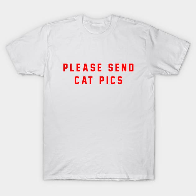 please send cat pics T-Shirt by Ramy Art